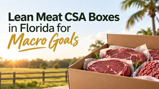 Lean Meat CSA Boxes in Florida for Macro Goals